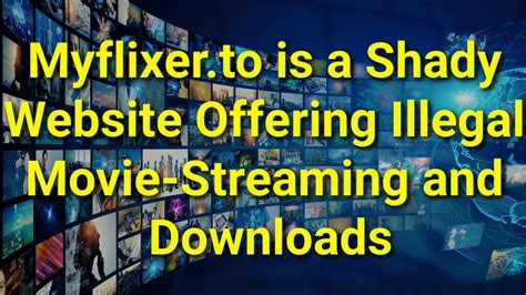 myflixer movie illegal.